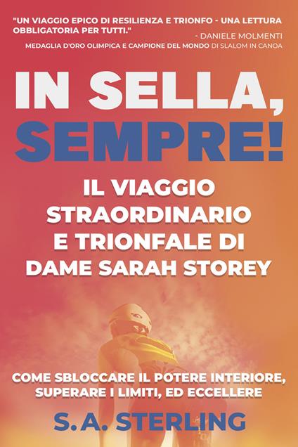 In sella, sempre! Il viaggio straordinario e trionfale di Dame Sarah Storey - S.A. Sterling - ebook
