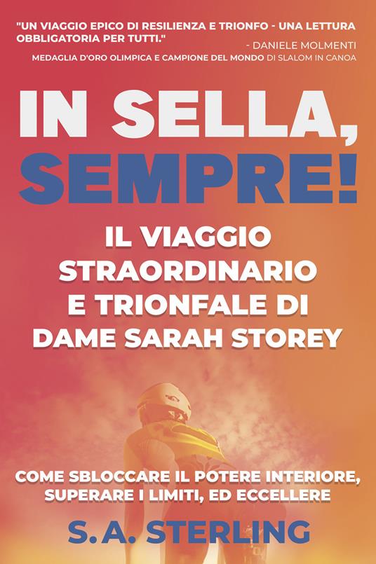 In sella, sempre! Il viaggio straordinario e trionfale di Dame Sarah Storey - S.A. Sterling - ebook