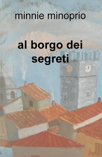 Al borgo dei segreti - Minnie Minoprio - copertina