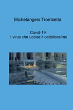 Covid-19, il virus che uccise il cattolicesimo