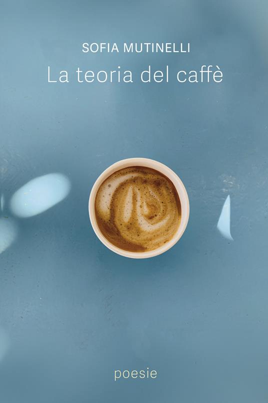 La teoria del caffè - Sofia Mutinelli - ebook