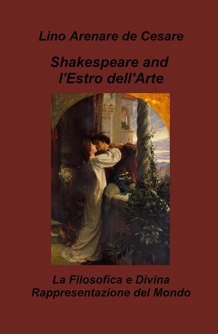 Shakespeare and l'estro dell'arte. La filosofica e divina rappresentazione del mondo - Lino Arenare Zullo - copertina