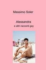Alessandra e altri racconti gay