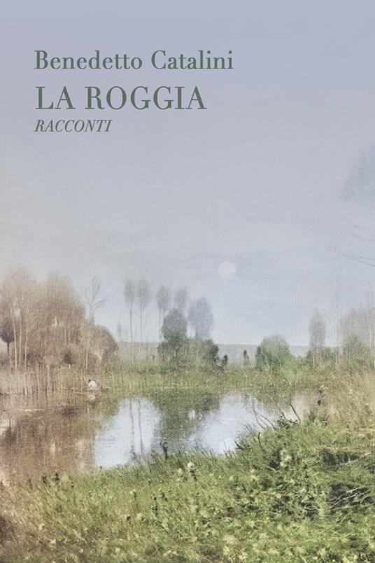 La roggia - Benedetto Catalini - ebook