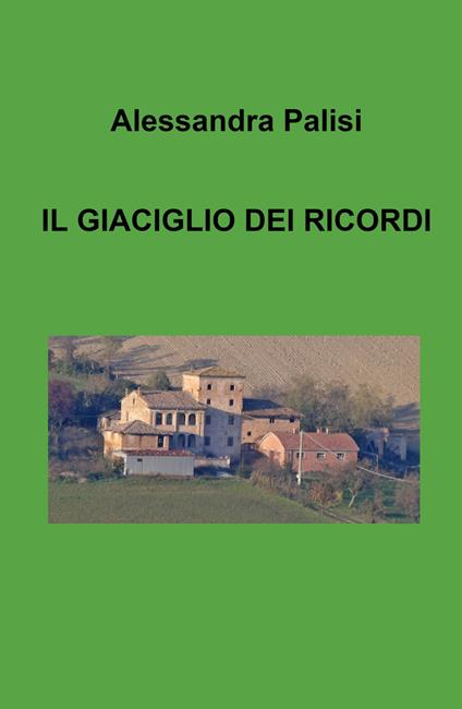 Il giaciglio dei ricordi - Alessandra Palisi - copertina