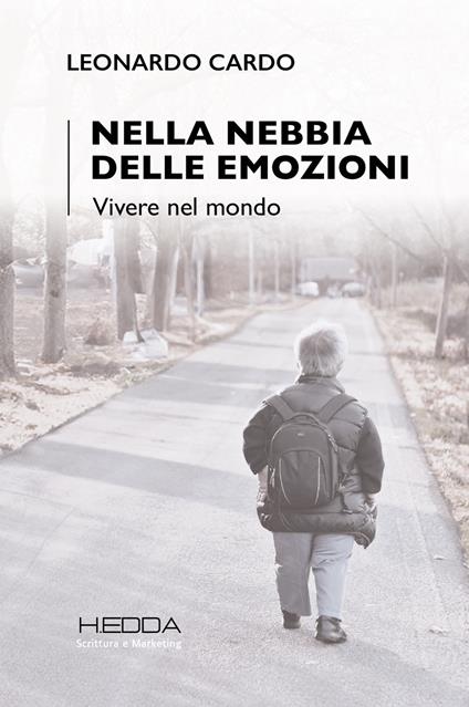 Nella nebbia delle emozioni. Vivere il mondo - Leonardo Cardo - copertina
