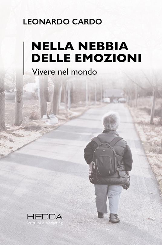 Nella nebbia delle emozioni. Vivere il mondo - Leonardo Cardo - copertina