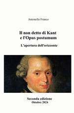 Il non detto di Kant e l'Opus postumum. L'apertura dell'orizzonte