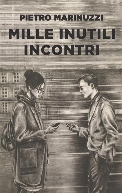 Mille inutili incontri - Pietro Marinuzzi - copertina