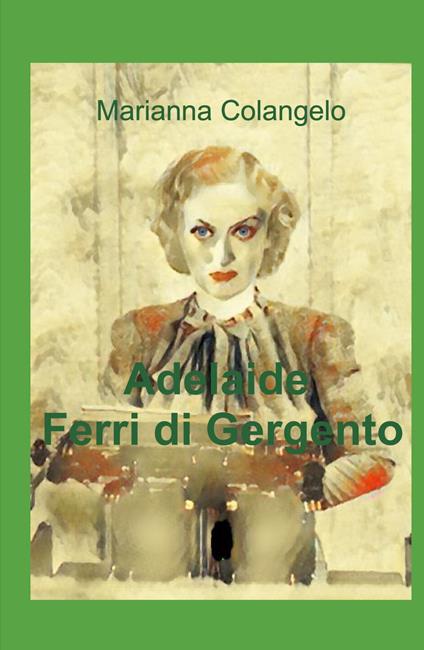 Adelaide Ferri di Gergento - Marianna Colangelo - copertina
