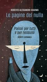 Le pagine del nulla. Poesie per tutti e per nessuno