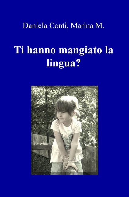Ti hanno mangiato la lingua? - Daniela Conti - copertina