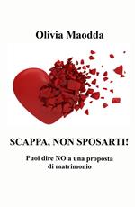Scappa, non sposarti! Puoi dire no a una proposta di matrimonio