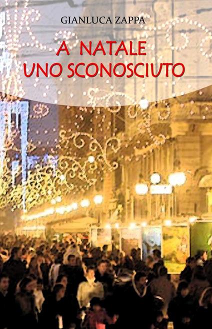 A Natale uno sconosciuto - Gianluca Zappa - copertina