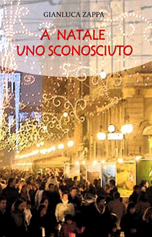 A Natale uno sconosciuto - Gianluca Zappa - copertina