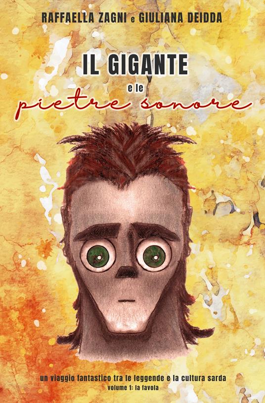 Il gigante e le pietre sonore. Vol. 1: La favola - Raffaella Zagni,Giuliana Deidda - copertina
