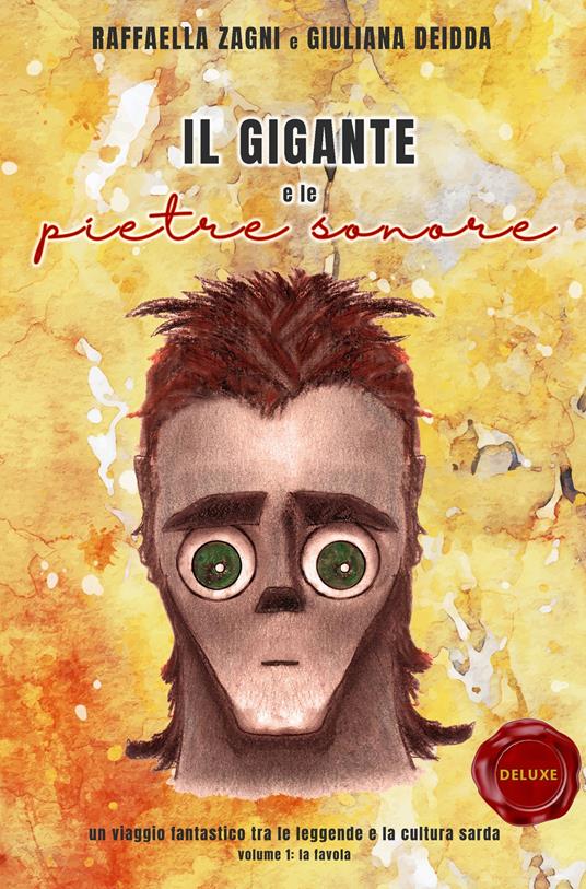 Il gigante e le pietre sonore. Vol. 1: La favola - Raffaella Zagni,Giuliana Deidda - copertina