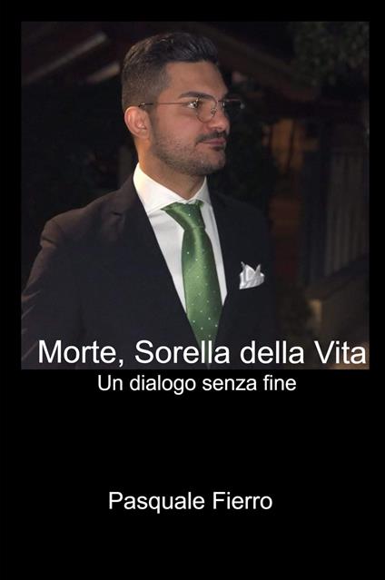 Morte, sorella della vita. Un dialogo senza fine - Pasquale Fierro - copertina