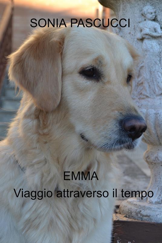 Emma. Viaggio attraverso il tempo - Sonia Pascucci - copertina