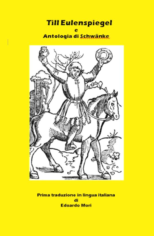 Till Eulenspiegel e Antologia di Schwanke. (Facezie) tedesche del Rinascimento - copertina