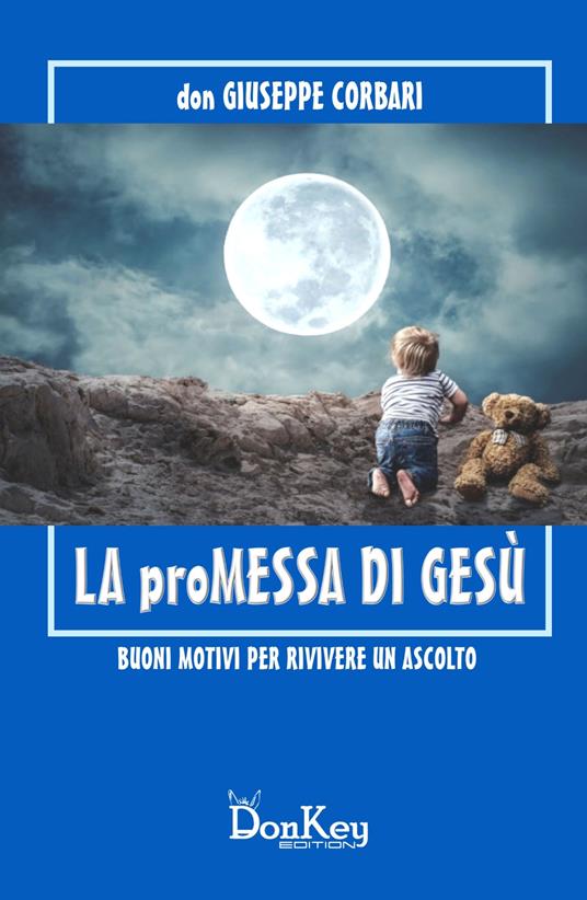 La promessa di Gesù. Buoni motivi per rivivere un ascolto - Giuseppe Corbari - copertina