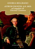 Astrum cognitia. A.D. 2025: sul singolare di Giacomo Casanova