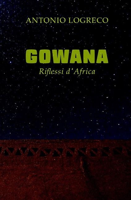 Gowana. Riflessi d'Africa - Antonio Logreco - copertina