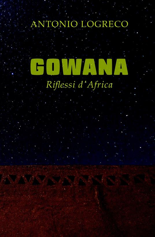 Gowana. Riflessi d'Africa - Antonio Logreco - copertina