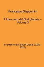 Il libro nero del Sud globale. Vol. 3: Il ventennio del South global (2020 - 2022)