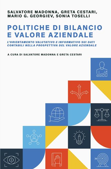 Politiche di bilancio e valore aziendale. L'orientamento valutativo e informativo sui dati contabili nella prospettiva del valore aziendale - copertina