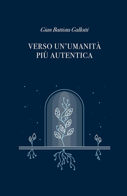 Verso un'umanità più autentica - Gian Battista Gallotti - copertina