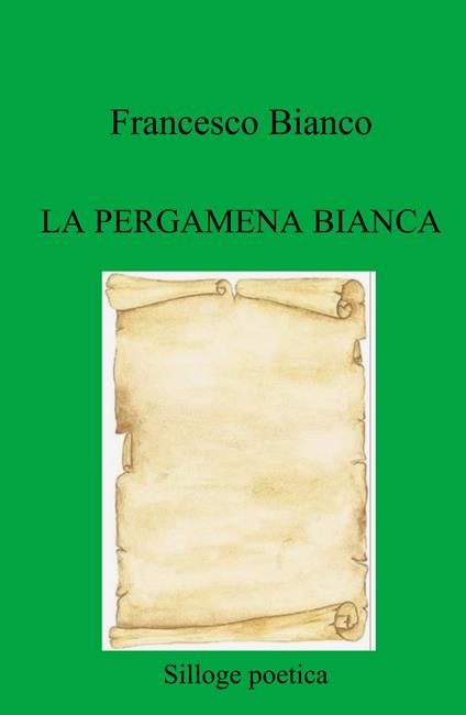 La pergamena bianca - Francesco Bianco - copertina