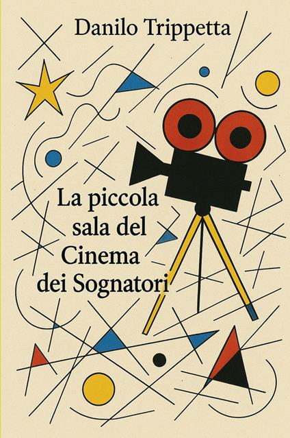 La piccola sala del Cinema dei Sognatori - Danilo Trippetta - copertina