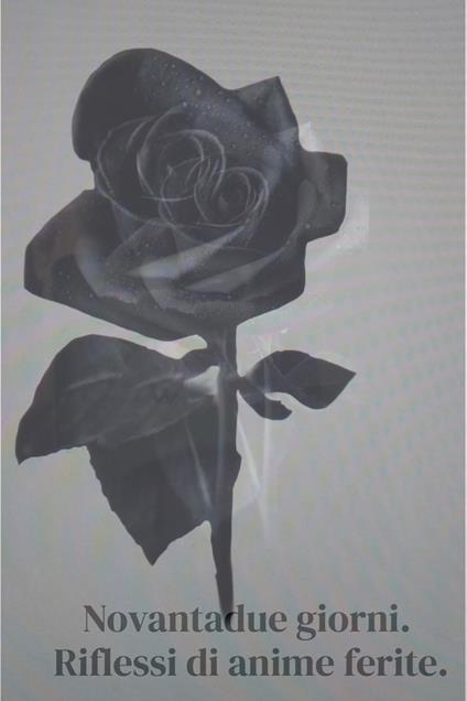 Novantadue giorni. Riflessi di anime ferite - Persefone Matilde Prosperi - ebook