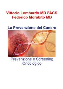 Libro La prevenzione del cancro. Prevenzione e screening oncologico Vittorio Lombardo Federico Morabito
