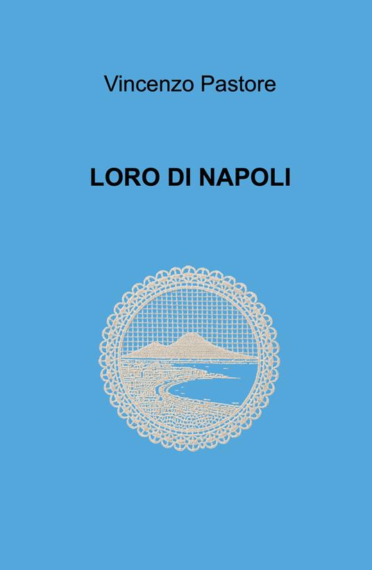 Loro di Napoli - Vincenzo Pastore - copertina