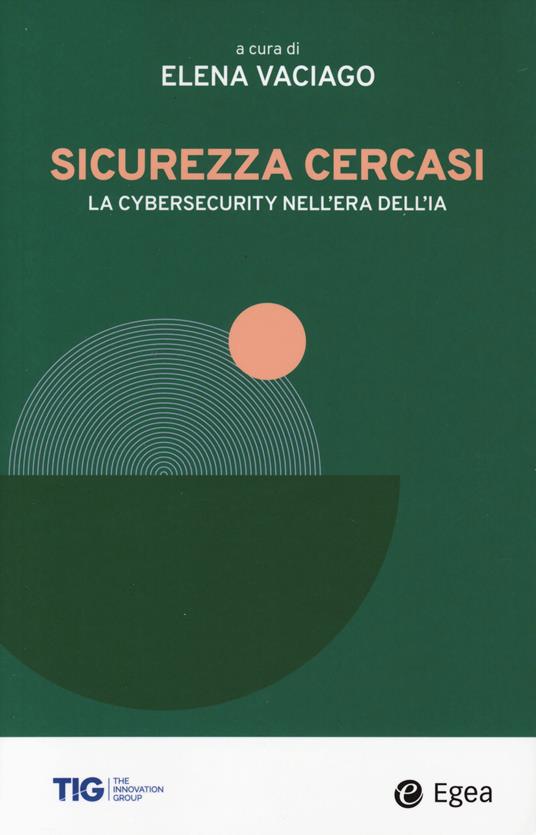 Sicurezza cercasi. La cybersecurity nell'era dell'IA - copertina