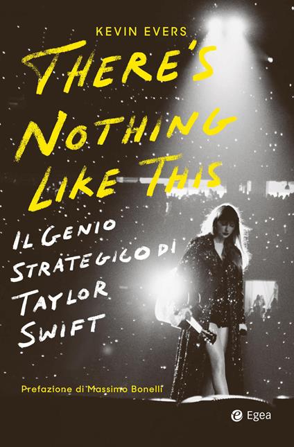 There’s nothing like this. Il genio strategico di Taylor Swift - Kevin Evers - copertina