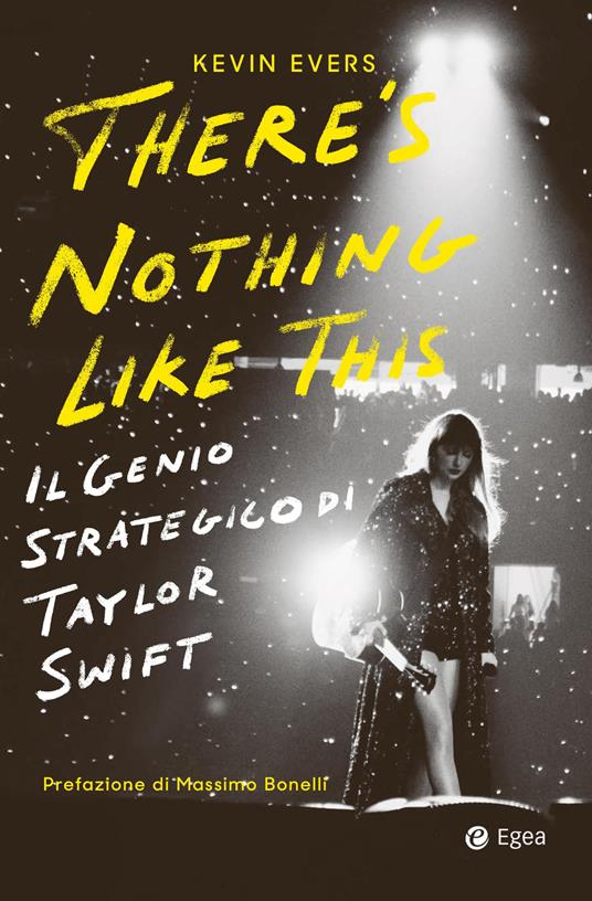 There’s nothing like this. Il genio strategico di Taylor Swift - Kevin Evers - copertina