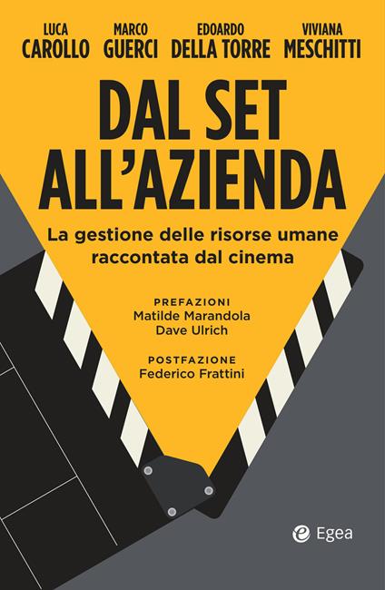 Dal set all'azienda. La gestione delle risorse umane raccontata dal cinema - Luca Carollo,Marco Guerci,Edoardo Della Torre - copertina