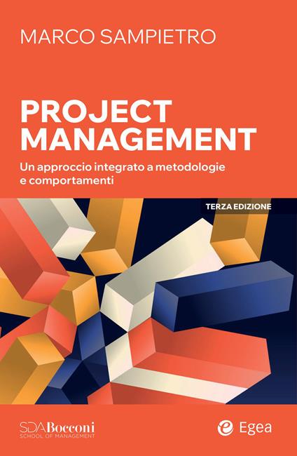 Project management. Un approccio integrato a metodologie e comportamenti - Marco Sampietro - copertina
