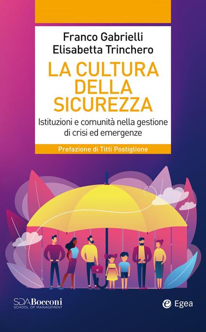La cultura della sicurezza. Istituzioni e comunità nella gestione di crisi ed emergenze - Franco Gabrielli,Elisabetta Trinchero - ebook