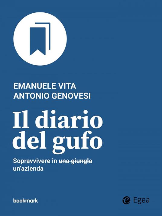 Il diario del gufo. Sopravvivere in (una giungla) un'azienda - Antonio Genovesi,Emanuele Vita - ebook