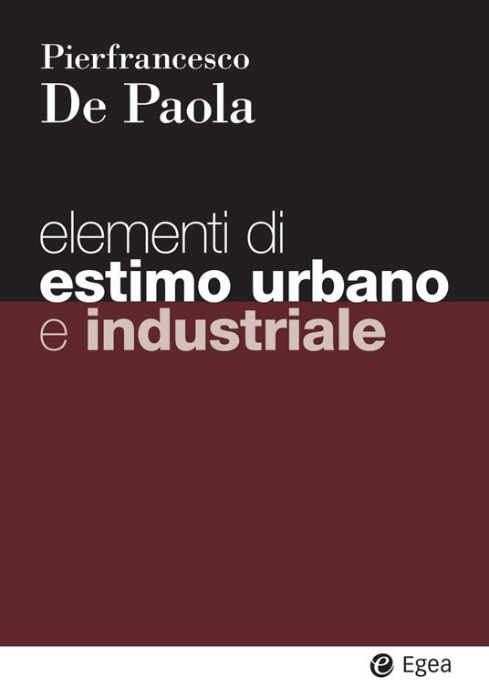 Elementi di estimo urbano e industriale - Pierfrancesco De Paola - ebook