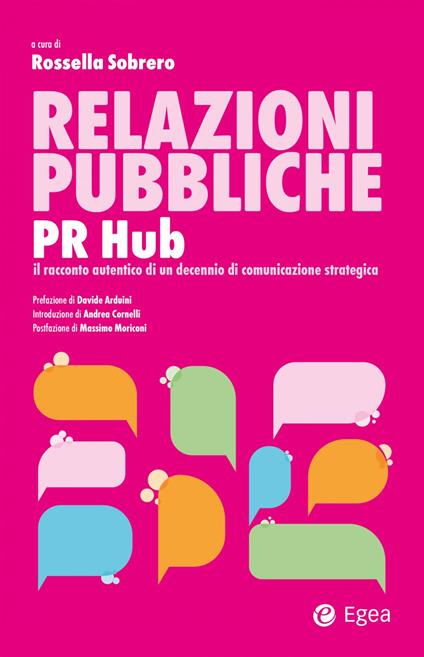 Relazioni pubbliche. PR Hub. Il racconto autentico di un decennio di comunicazione strategica - Rossella Sobrero - ebook