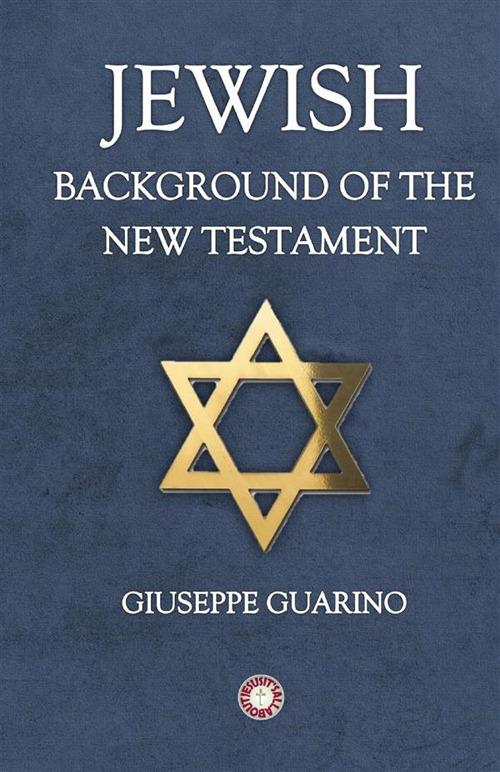 Jewish background of the New Testament - Giuseppe Guarino - copertina