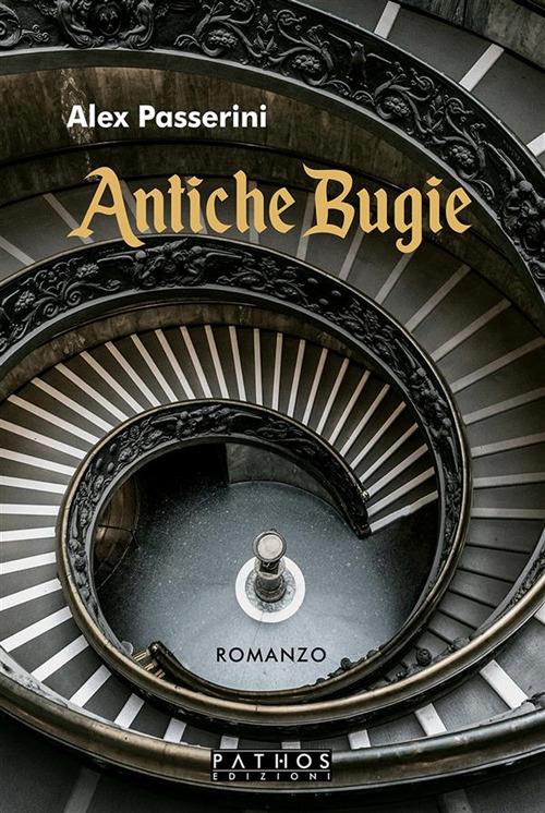 Antiche bugie - Alex Passerini - ebook