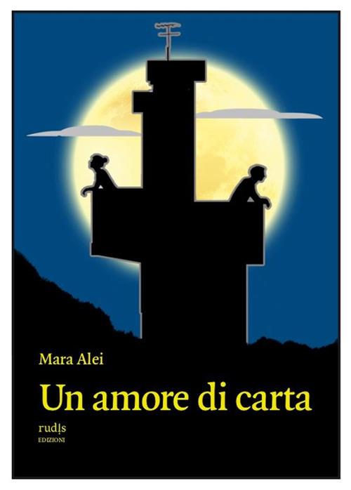 Un amore di carta - Mara Alei - ebook
