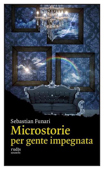 Microstorie per gente impegnata - Sebastian Funari - ebook