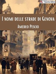 I nomi delle strade di Genova (rist. anast. 1912)